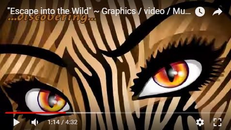 “Escape into the Wild” ~ Graphics, video, Music by BluedarkArt